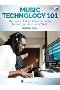 Music Technology 101: The Basics of Music Production in the Technology Lab or Home Studio