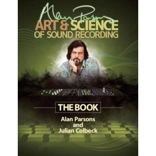 Alan Parsons' Art & Science of Sound Recording The Book - Technical Reference