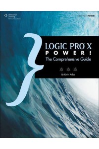 Logic Pro X Power! The Comprehensive Guide - Power!