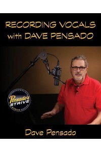 Recording Vocals With Dave Pensado - Pensado's Strive Education Series