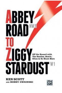 Abbey Road to Ziggy Stardust Off the Record With the Beatles, Bowie, Elton & So Much More