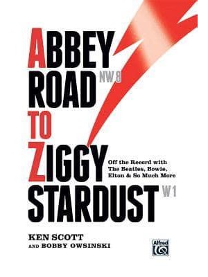 Abbey Road to Ziggy Stardust Off the Record With the Beatles, Bowie, Elton & So Much More