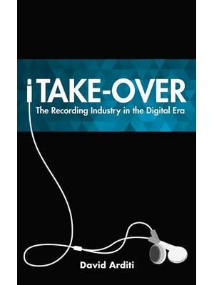 ITake-Over The Recording Industry in the Digital Era