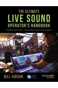 The Ultimate Live Sound Operator's Handbook - Music Pro Guides