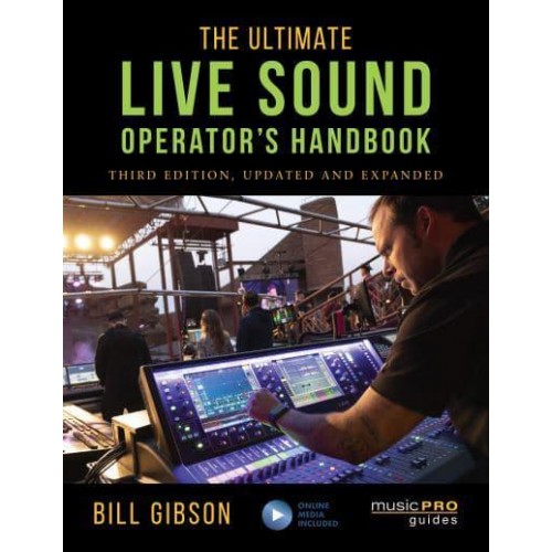 The Ultimate Live Sound Operator's Handbook - Music Pro Guides