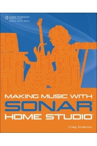 Making Music With SONAR Home Studio