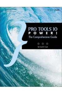 Pro Tools 10 Power! The Comprehensive Guide