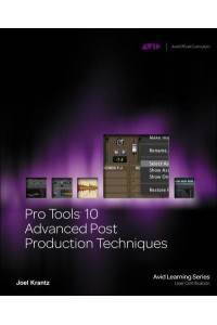 Pro Tools 10 Advanced Post Production Techniques - Avid Learning Series