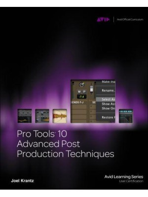 Pro Tools 10 Advanced Post Production Techniques - Avid Learning Series
