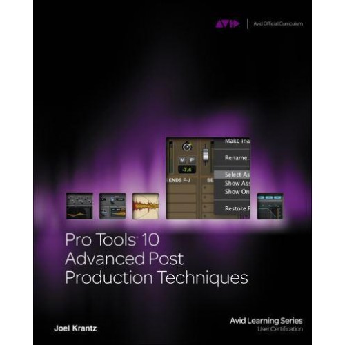 Pro Tools 10 Advanced Post Production Techniques - Avid Learning Series