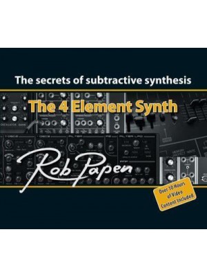 The 4 Element Synth The Secrets of Subtractive Synthesis