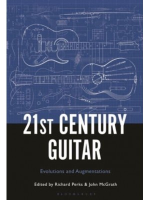 21st Century Guitar Evolutions and Augmentations