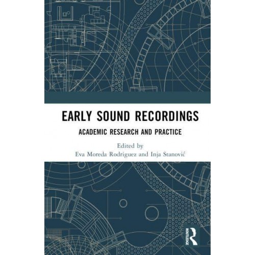 Early Sound Recordings Academic Research and Practice