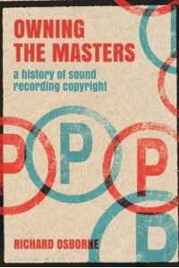 Owning the Masters A History of Sound Recording Copyright - Alternate Takes: Critical Responses to Popular Music