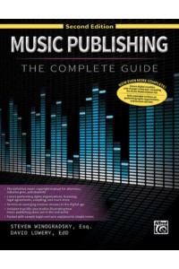 Music Publishing -- The Complete Guide Second Edition