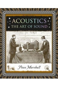 Acoustics The Art of Sound - Wooden Books U.S. Editions