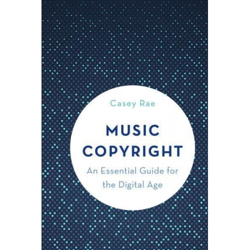 Music Copyright An Essential Guide for the Digital Age