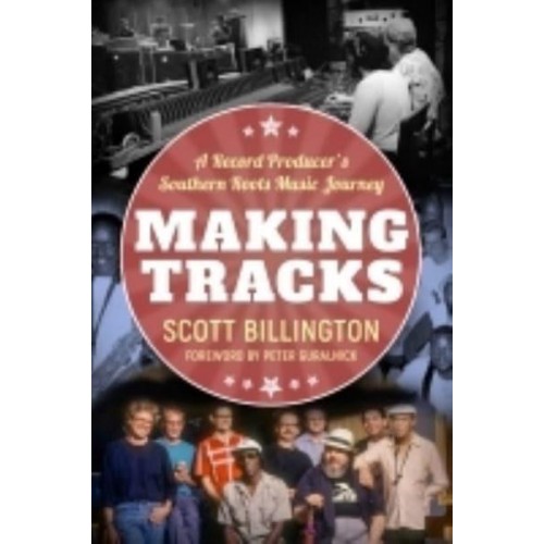 Making Tracks A Record Producer's Southern Roots Music Journey - American Made Music Series
