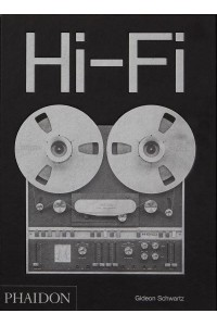 Hi-Fi The History of High-End Audio Design