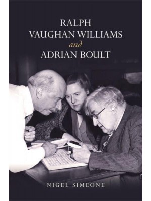 Ralph Vaughan Williams and Adrian Boult