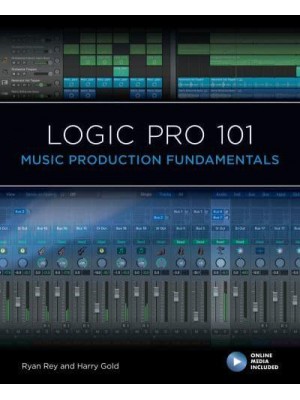 Logic Pro 101 Music Production Fundamentals - 101 Series