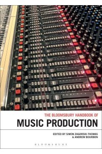 The Bloomsbury Handbook of Music Production - Bloomsbury Handbooks