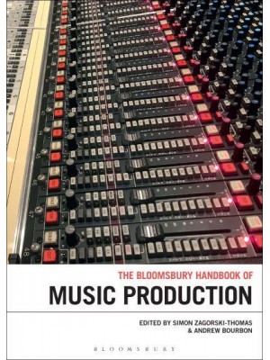 The Bloomsbury Handbook of Music Production - Bloomsbury Handbooks