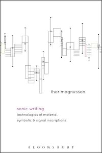 Sonic Writing Technologies of Material, Symbolic, and Signal Inscriptions