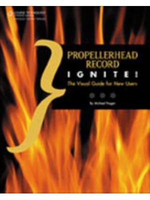 Propellerhead Record Ignite! The Visual Guide for New Users