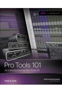Pro Tools 101 An Introduction to Pro Tools 10 - Avid Learning Series