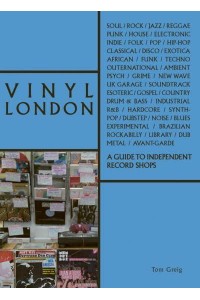 Vinyl London A Guide to Independent Record Shops - The London Series