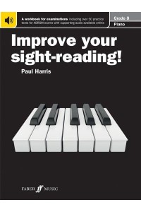 Improve Your Sight-Reading! Piano Grade 8 - Improve Your Sight-Reading!