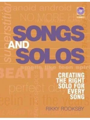 Songs and Solos Creating the Right Solo for Every Song