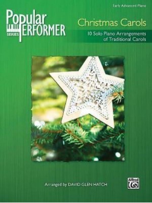 Popular Performer -- Christmas Carols 10 Solo Piano Arrangements of Traditional Carols - Popular Performer