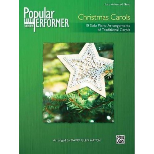 Popular Performer -- Christmas Carols 10 Solo Piano Arrangements of Traditional Carols - Popular Performer