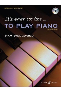 It's Never Too Late to Play Piano - It's Never Too Late To Play...
