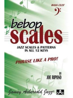 Bebop Scales -- Jazz Scales & Patterns in All 12 Keys Phrase Like a Pro!