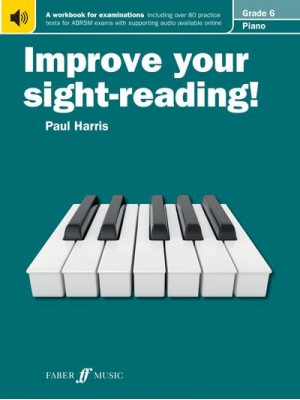 Improve Your Sight-Reading! Piano Grade 6 - Improve Your Sight-Reading!