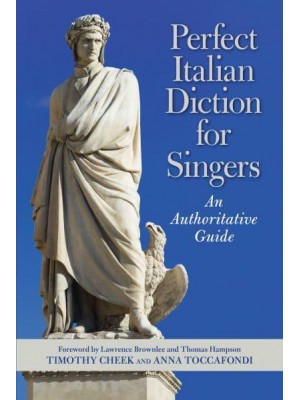 Perfect Italian Diction for Singers An Authoritative Guide
