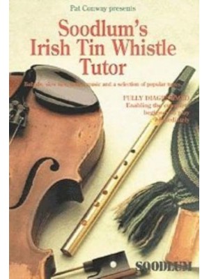 Soodlum's Irish Tin Whistle Tutor - Volume 1