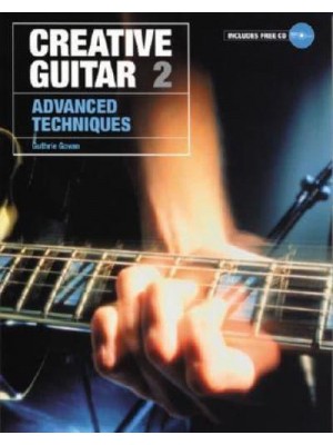 Creative Guitar. 2 Advanced Techniques