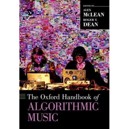 The Oxford Handbook of Algorithmic Music - Oxford Handbooks