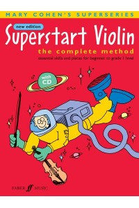 Superstart Violin The Complete Method : Essential Skills and Pieces for Beginner to Grade 1 Level - Mary Cohen's Superseries