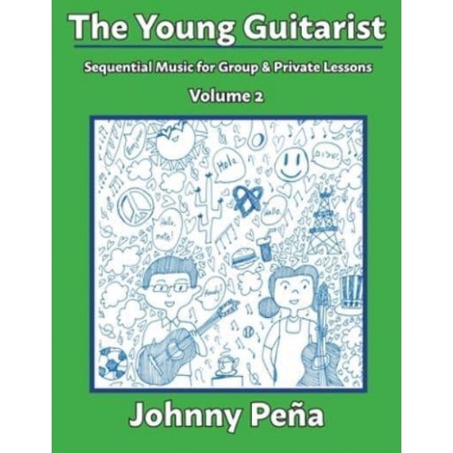 The Young Guitarist, Volume 2 Sequential Music for Group & Private Lessons
