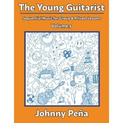 The Young Guitarist, Volume 3 Sequential Music for Group & Private Lessons