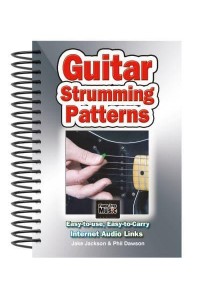 Guitar Strumming Patterns Easy-to-Use, Easy-to-Carry, One Chord on Every Page - Easy-to-Use