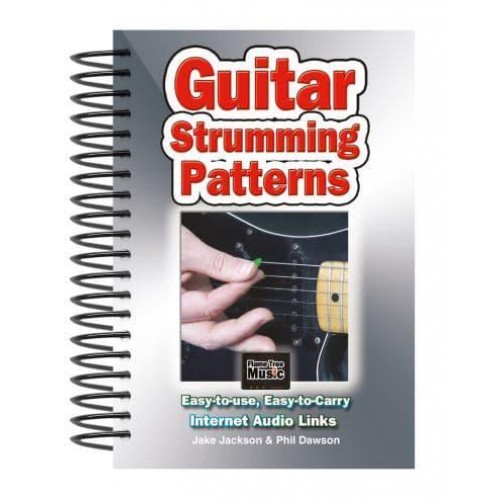 Guitar Strumming Patterns Easy-to-Use, Easy-to-Carry, One Chord on Every Page - Easy-to-Use