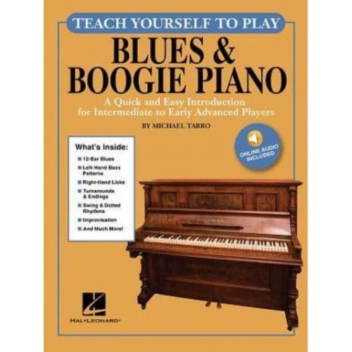 Teach Yourself to Play Blues & Boogie Piano A Quick and Easy Introduction for Intermediate to Early Advanced Players