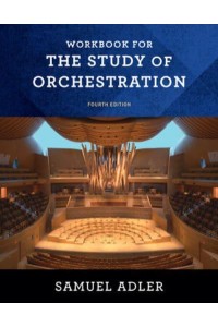Workbook for The Study of Orchestration, Fourth Edition