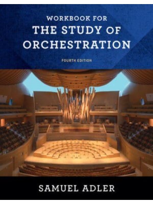 Workbook for The Study of Orchestration, Fourth Edition